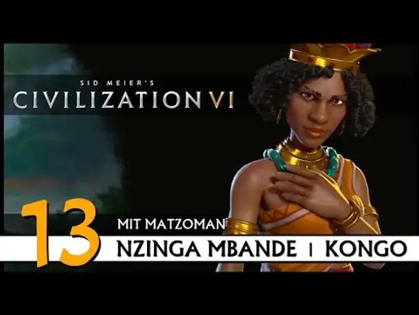 CIVILIZATION VI: Matzoman spielt Nzinga Mbande - Kongo (13) | Gottheit [Deutsch]