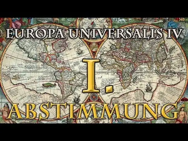 Europa Universalis 4 - In 375 Jahren um die Welt: Die 1. Abstimmung