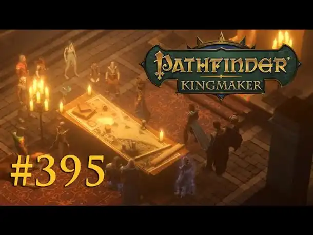 Let's Play Pathfinder: Kingmaker #395 – Die große Versammlung (Blind / Deutsch)