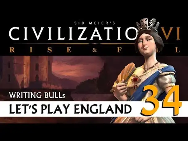 Let's Play: Civilization VI - England (34) | Rise & Fall [deutsch]