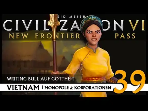 Let's Play Civilization VI: Vietnam auf Gottheit (39) | Monopole & Korporationen [Deutsch]