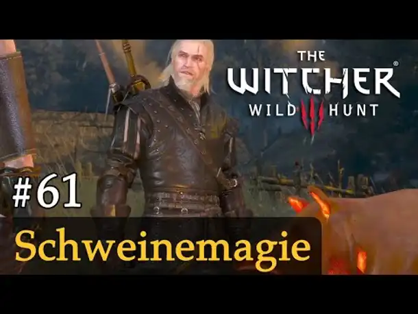 #61: Schweinemagie ✦ Let's Play The Witcher 3 (Next Gen / Slow-, Long- & Roleplay)