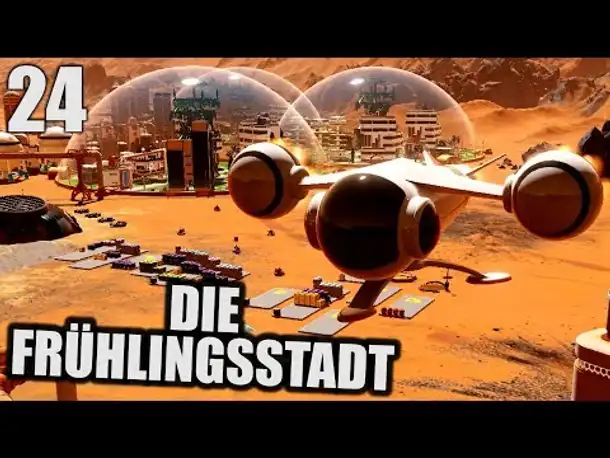 Surviving Mars Deutsch #24 Die Frühlingsstadt | Let's Play Surviving Mars Gameplay German