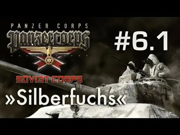 Let's Play Soviet Corps (Panzer Corps) - Unternehmen Silberfuchs (Mission #6.1 / Blind)