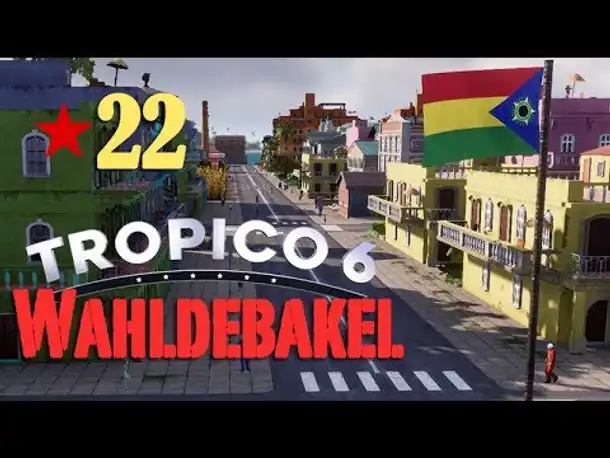 Let's Play Tropico 6 #22: Wahldebakel (deutsch / Sandbox)