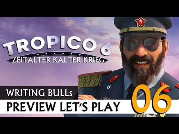 Preview Let's Play: Tropico 6 - Kalter Krieg (06) [Deutsch]