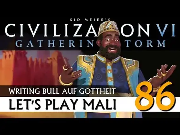 Let's Play Civilization VI: Mali auf Gottheit (86) | AddOn Gathering Storm [Deutsch]