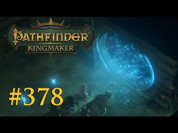 Let's Play Pathfinder: Kingmaker #378 – Das magische Gefängnis (Blind / Deutsch)