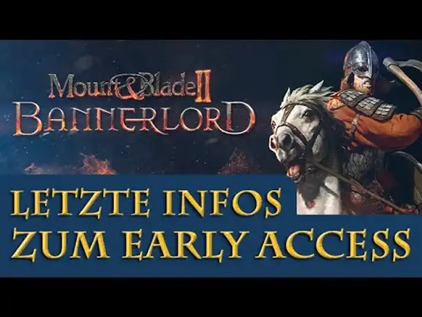 Mount & Blade 2 Bannerlord: Letzte Infos zum Release - Preis? Rabatte? Was is drin? Was fehlt?