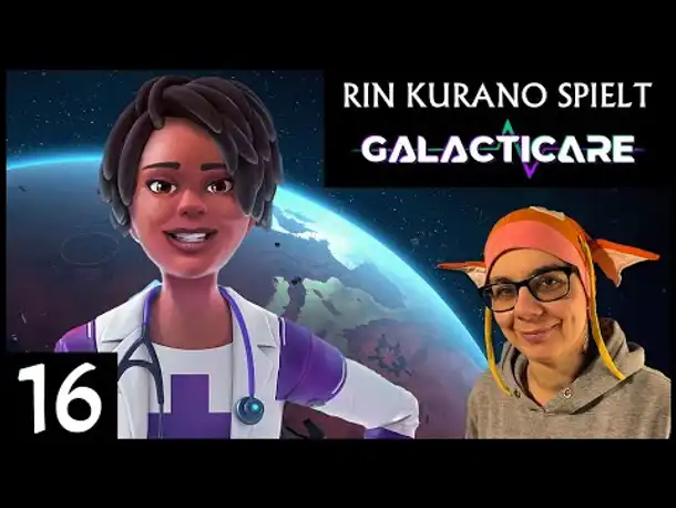 Space Hospital! GALACTICARE (16) | Rin Kurano spielt [Deutsch]