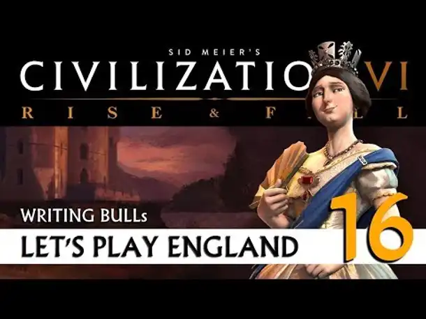 Let's Play: Civilization VI - England (16) | Rise & Fall [deutsch]
