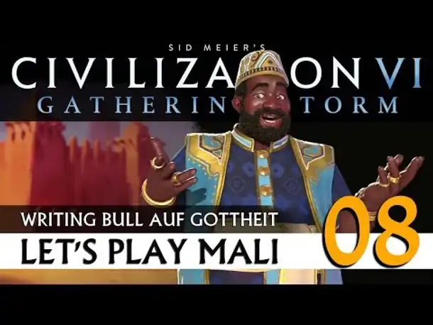 Let's Play Civilization VI: Mali auf Gottheit (08) | AddOn Gathering Storm [Deutsch]