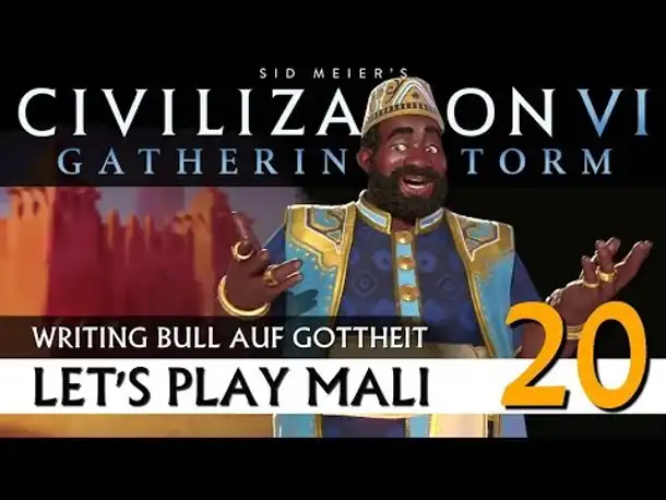 Let's Play Civilization VI: Mali auf Gottheit (20) | AddOn Gathering Storm [Deutsch]