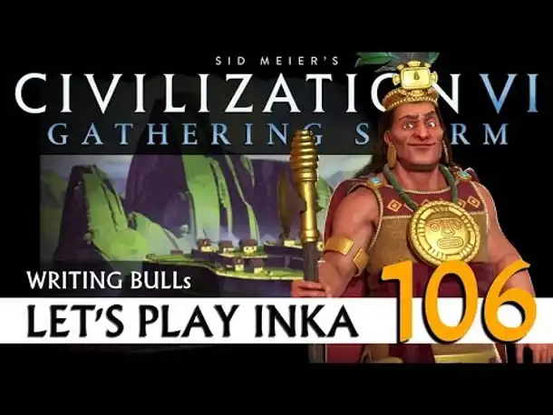 Let's Play: Gathering Storm - Inka (106) | Civilization VI [Deutsch]