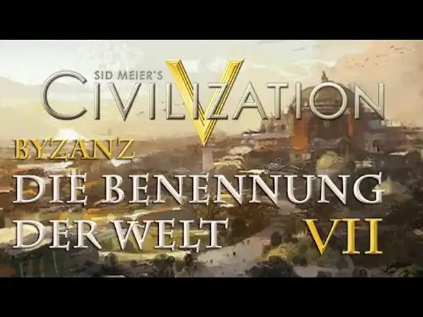 Let's Play Civilization 5 – Byzanz: Die Benennung der Welt #VII (& Sonderabstimmung)