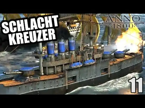 Anno 1800 - 11 - Der erste Schlachtkreuzer [ Anno 1800 Deutsch Gameplay | Let's Play ]