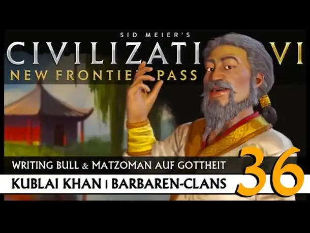 Let's Play Civilization VI: Kublai Khan auf Gottheit (36) | Barbaren-Clans [Deutsch]