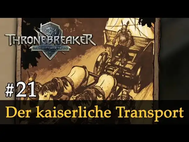#21: Der kaiserliche Transport ✦ Let's Play Thronebreaker (Blind / Schwer / Deutsch)