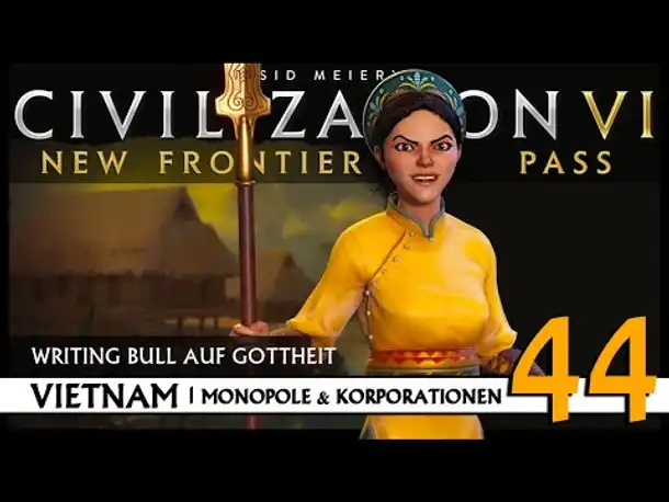 Let's Play Civilization VI: Vietnam auf Gottheit (44) | Monopole & Korporationen [Deutsch]