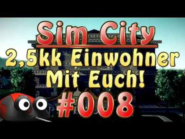 Let's Play Sim City 5 2,5kk Einwohner mit euch! #008 Edle Wohngegend [Deutsch]
