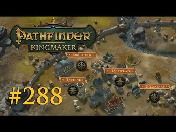 Let's Play Pathfinder: Kingmaker #288 – Raub mit Konsequenzen (Blind / Deutsch)