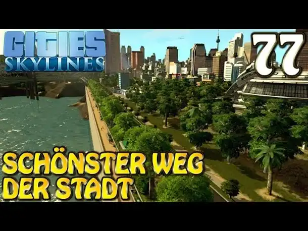Cities Skylines Deutsch inkl. Mods #077 Schönste Weg der Stadt (Let's Play Cities: Skylines German)