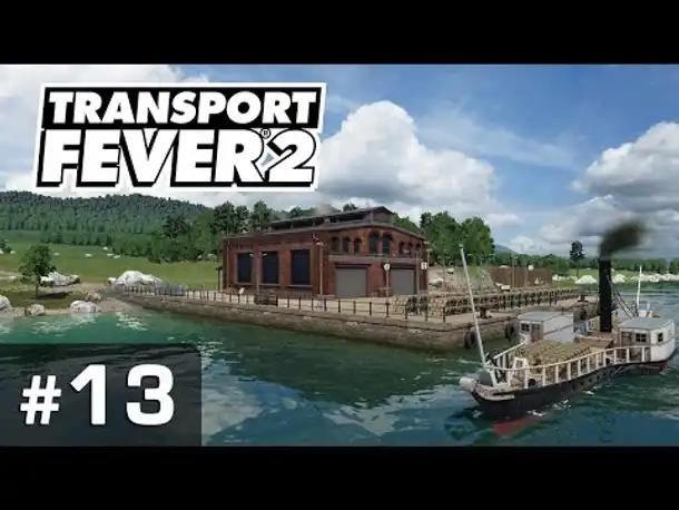 #13: Neue Ufer ✦ Let's Play Transport Fever 2 ✦ Sandbox / schwer / Vanilla