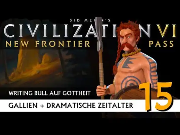 Let's Play Civilization 6: Gallien | Dramatische Zeitalter | Gottheit (15) [Deutsch]
