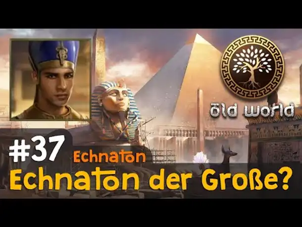 #37: Echnaton der Große? (Ägypten) ✦ Let's Play Old World
