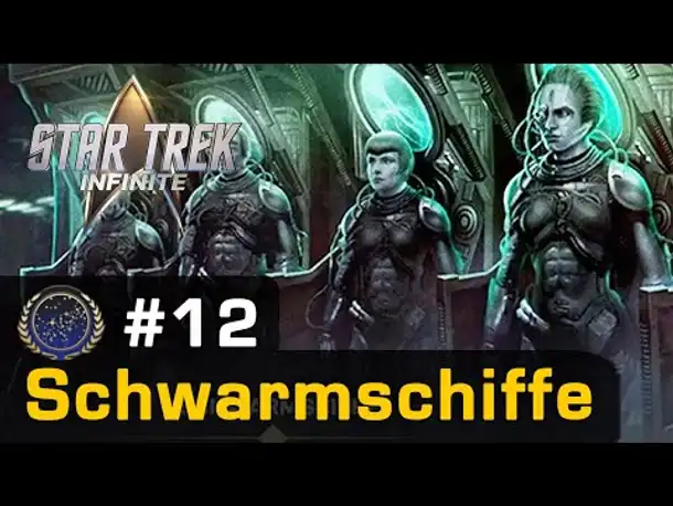#12: Schwarmschiffe ✦ Let's Play Star Trek Infinite ✦ Die Föderation (Gameplay / German)