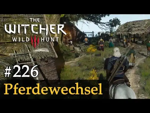 #226: Pferdewechsel ✦ Let's Play The Witcher 3 (Next Gen / Slow-, Long- & Roleplay)