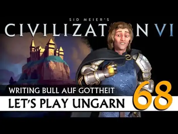 Let's Play Civilization VI: Ungarn auf Gottheit (68) | Gathering Storm [Deutsch]