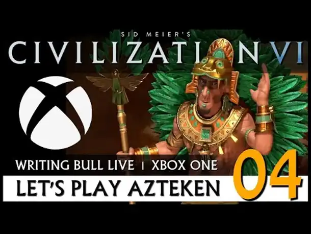 Live Let's Play: Civilization VI - XBOX One (04) [Deutsch]