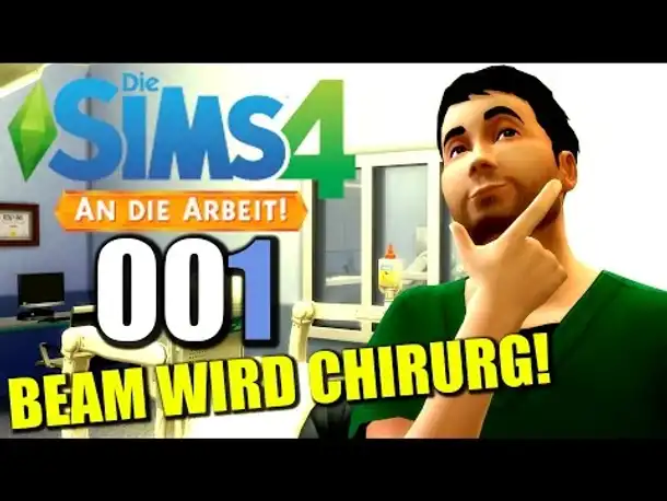 Sims 4 An die Arbeit - Let's Play Deutsch Gameplay #001 Beam wird Arzt |  Die Sims 4 Erweiterung