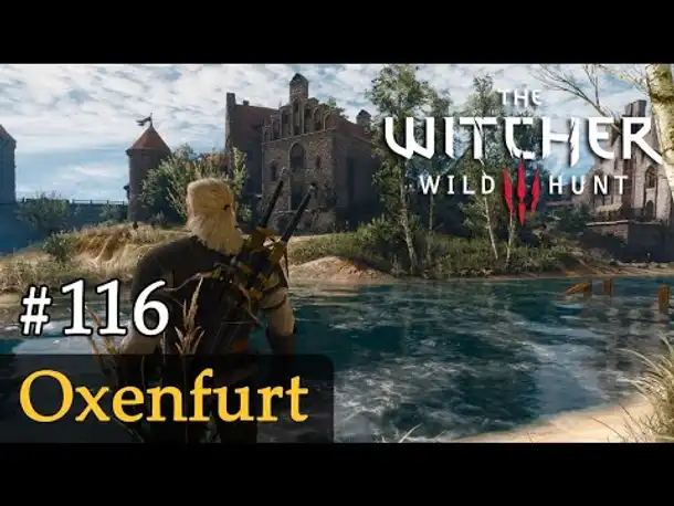 #116: Oxenfurt ✦ Let's Play The Witcher 3 (Next Gen / Slow-, Long- & Roleplay)