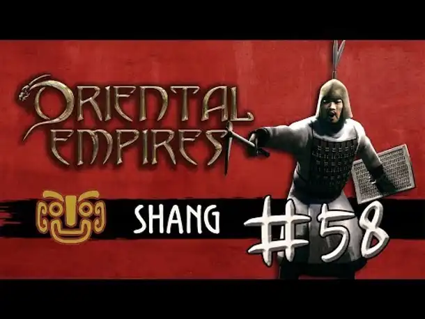 Let's Play Oriental Empires - Shang #58: Der Aufmarsch der Han (deutsch / schwer)