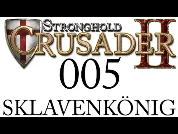 Let's Play Stronghold Crusader 2 Gameplay German Part 5 Sklavenkönig ( Deutsch)
