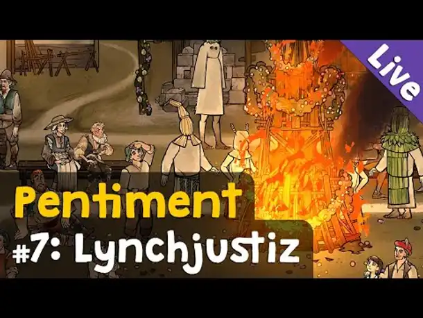 #7: Lynchjustiz ✦ Let's Play Pentiment (Blind / Livestream-Aufzeichnung)