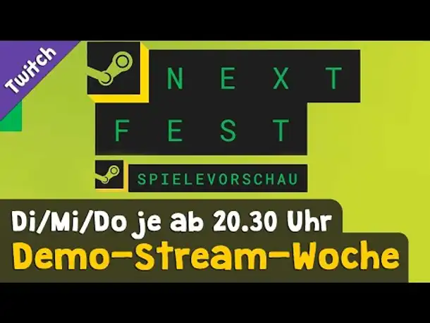 Steam Next Fest: Demo-Streams ✦ 3 Streams - 6 Demos ✦ Di/Mi/Do - je ab 20.30 Uhr live auf Twitch