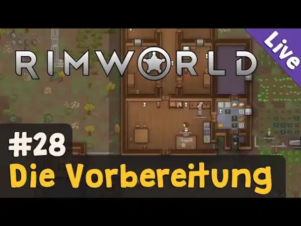 #28: Die Vorbereitung ✦ Let's Play RimWorld (Livestream-Aufzeichnung)
