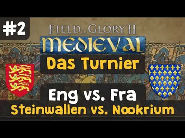 Field of Glory 2 Medieval - Turnier (II) #2: England vs. Frankreich / Gegner: Nookrium (Let's Play)
