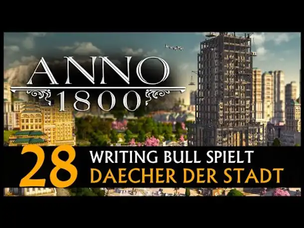 Anno 1800: Dächer der Stadt (28) [Deutsch]