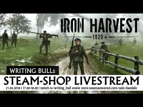 Steam-Shop-Livestream: Iron Harvest | 21.04.2018