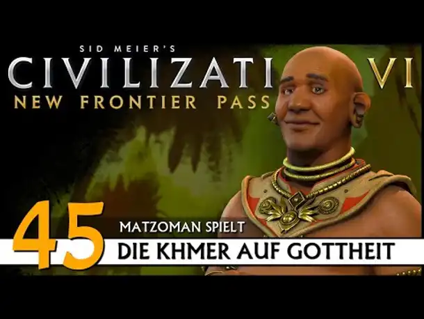 CIVILIZATION VI: Khmer (45) | Matzoman auf Gottheit [Deutsch]