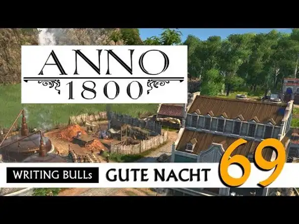 Gute Nacht! mit WB & Anno 1800 (69) | Let's Play [Deutsch]