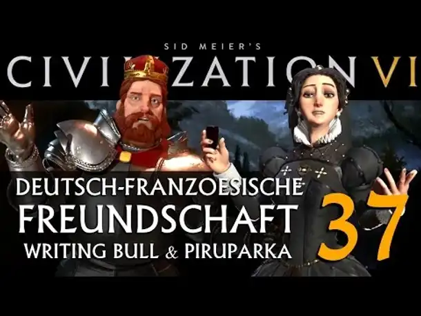 Let's Play: Civ VI | Deutsch-Französ. Freundschaft (37) [deutsch]
