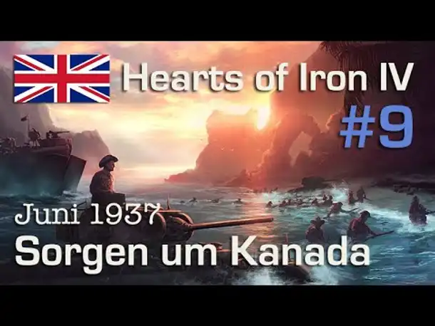 Let's Play Hearts of Iron 4 - Großbritannien #9: Sorgen um Kanada (deutsch / sehr schwer)