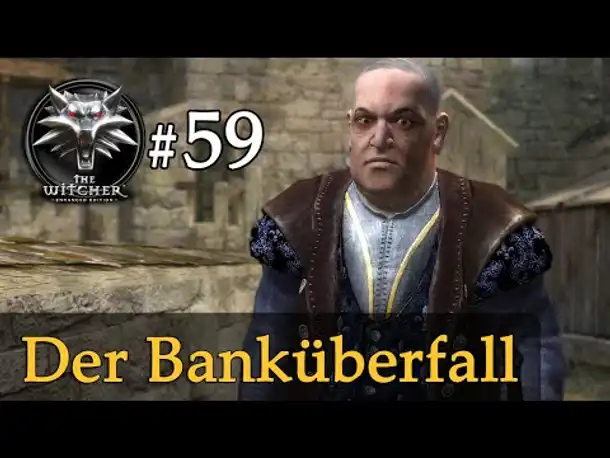 Let's Play The Witcher 1 #59: Der Banküberfall (Modded / Schwer)