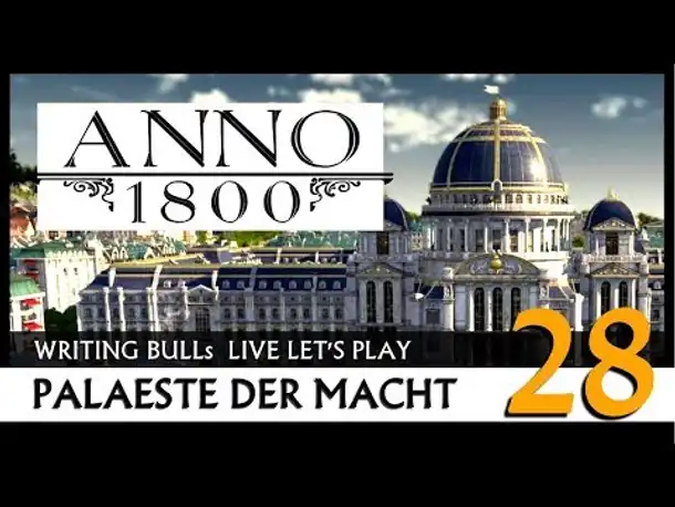 Let's Play: Anno 1800 Paläste der Macht (28) [Deutsch]