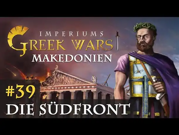 Let's Play Imperiums Greek Wars #39: Die Südfront wird heiß (Makedonien / schwer)